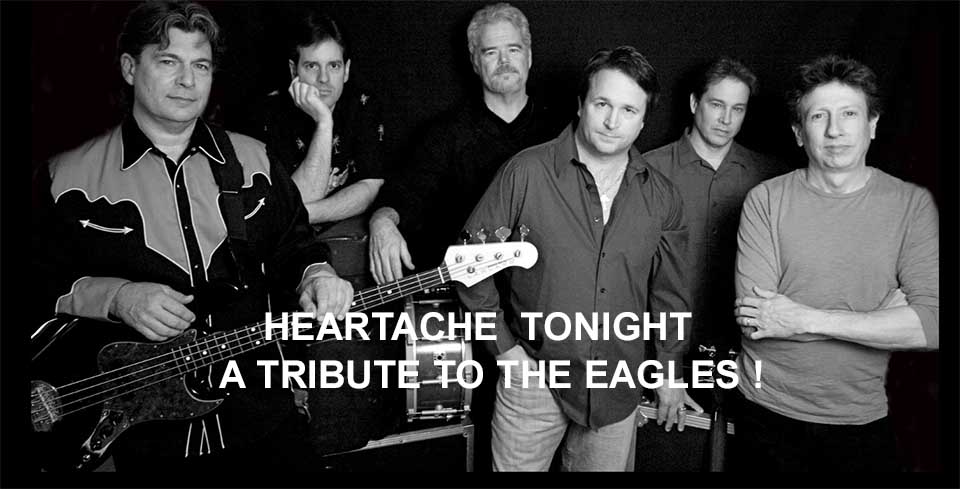 “Rock with the Eagles" - Heartache Tonight - Tribute Band – Dinner and Concert